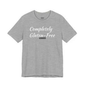 Unisex Crewneck T-Shirt - Completely Gluten-Free - Gluten Free Creative® Design
